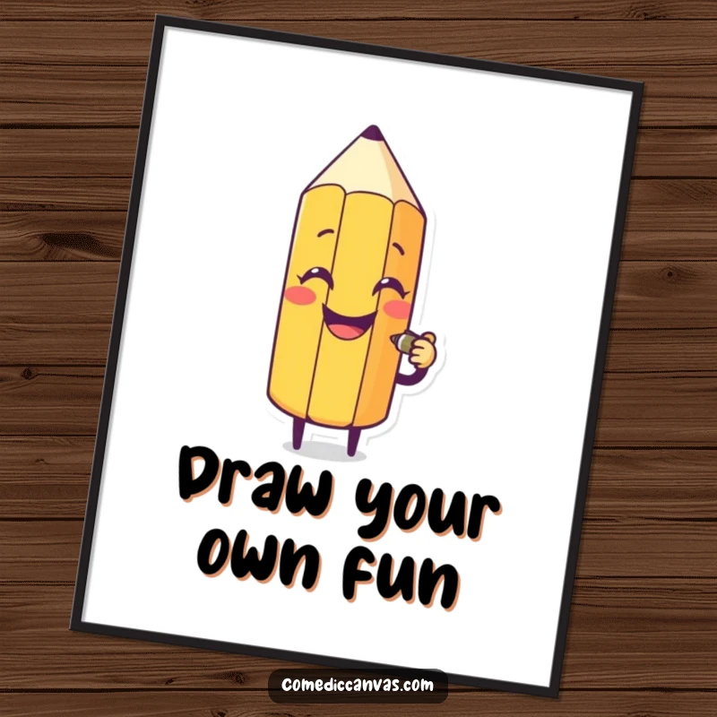 Funny poster print featuring a smiling pencil character enthusiastically drawing a very funny and silly face, perfect for art lovers.