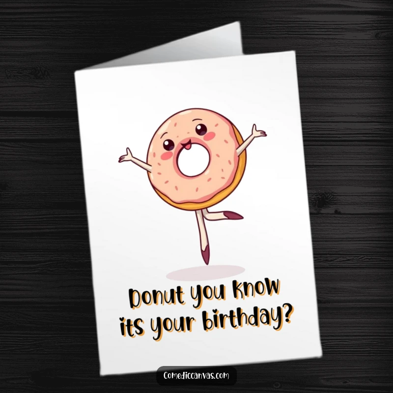 Funny Free Printable Birthday Card: Wobbly donut doing a ballet pirouette, perfect for a laugh.
