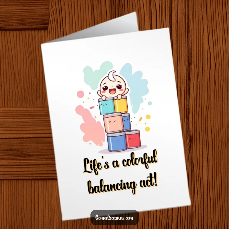 Funny free printable birthday card of a laughing character precariously balancing a tall stack of colorful paint cans.
