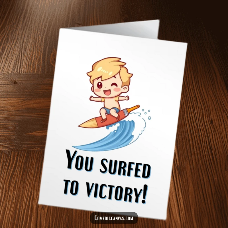 Funny Free Printable Congrats Card: Character happily surfs a paintbrush down a canvas wave, celebrating a creative triumph.