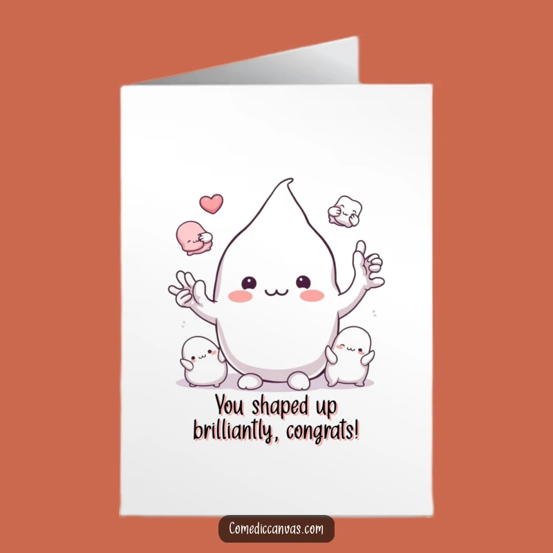 Free Printable Congrats Card: Shape-Shifting Blob - Humorous Downloadable